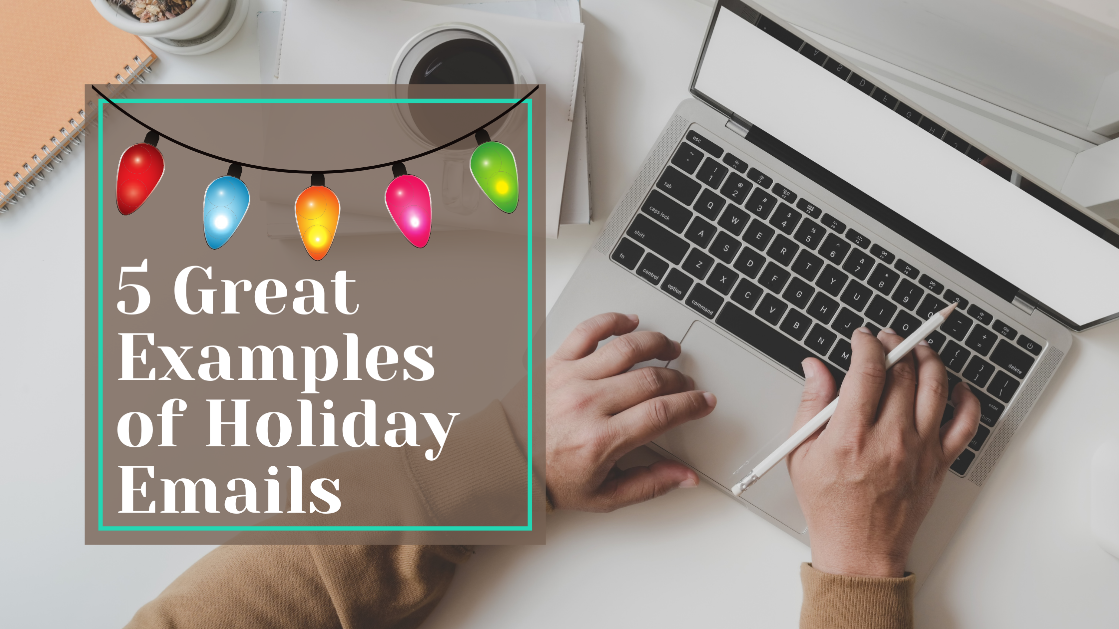 5 Awesome Holiday Emails 2023: